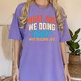 PE Teacher Life What Are We Doing Today Men Women Women's Comfort Colors T-Shirt Violet