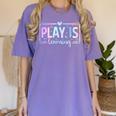 Play Is Learning Kindergarten Teacher Team Women Women's Comfort Colors T-Shirt Violet Play Is Learning Kindergarten Teacher Team Women Women's Comfort Colors T-Shirt Violet