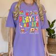 Play Is Learning Teacher First Day Of School Back To School Women's Comfort Colors T-Shirt Violet Play Is Learning Teacher First Day Of School Back To School Women's Comfort Colors T-Shirt Violet