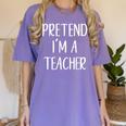 Pretend I'm A Teacher Costume Halloween Easy Adult Kid Women's Comfort Colors T-Shirt Violet