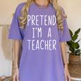 Pretend I'm A Teacher Costume Halloween Lazy Adult Kids Women's Comfort Colors T-Shirt Violet