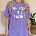 Pretend I'm A Teacher Costume Halloween Simple Adult Kid Women's Comfort Colors T-Shirt Violet