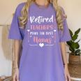 Retired Teachers Make The Best Nanas Cute G Ma Nana Grandma Women's Comfort Colors T-Shirt Violet Retired Teachers Make The Best Nanas Cute G Ma Nana Grandma Women's Comfort Colors T-Shirt Violet