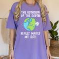 Rotation Of The Earth Makes My Day Science Teacher Earth Day Women's Comfort Colors T-Shirt Violet