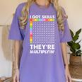 I Got Skills They'Re Multiplying Nerd Math Teacher Women's Comfort Colors T-Shirt Violet I Got Skills They'Re Multiplying Nerd Math Teacher Women's Comfort Colors T-Shirt Violet