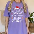 Stop Saying 6-7 Teacher 67 Christmas Meme Six Seven Women's Comfort Colors T-Shirt Violet Stop Saying 6-7 Teacher 67 Christmas Meme Six Seven Women's Comfort Colors T-Shirt Violet