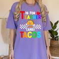 T Is For Teacher And Tacos For Teacher & Tacos Lovers Women's Comfort Colors T-Shirt Violet T Is For Teacher And Tacos For Teacher & Tacos Lovers Women's Comfort Colors T-Shirt Violet