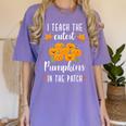 I Teach The Cutest Pumpkins In The Patch Halloween Teacher Women's Comfort Colors T-Shirt Violet I Teach The Cutest Pumpkins In The Patch Halloween Teacher Women's Comfort Colors T-Shirt Violet