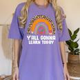Teacher First Day Of School Y'All Gonna Learn Today Women's Comfort Colors T-Shirt Violet Teacher First Day Of School Y'All Gonna Learn Today Women's Comfort Colors T-Shirt Violet