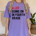 Teacher A Lot Going On In Fourth Grade Back To School Women's Comfort Colors T-Shirt Violet