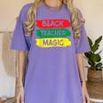 Teacher Magic Black History Month Educator For Men Women Women's Comfort Colors T-Shirt Violet Teacher Magic Black History Month Educator For Men Women Women's Comfort Colors T-Shirt Violet