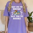 Teachers Red Ribbon Week Say No To Drugs Say Yes To Books Women's Comfort Colors T-Shirt Violet Teachers Red Ribbon Week Say No To Drugs Say Yes To Books Women's Comfort Colors T-Shirt Violet