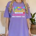 Teaching Assistants Were Create Because Teacher Needs Heroes Women's Comfort Colors T-Shirt Violet Teaching Assistants Were Create Because Teacher Needs Heroes Women's Comfort Colors T-Shirt Violet