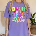 Testing Day Bruh It’s Test Day You Got This Teacher Student Women's Comfort Colors T-Shirt Violet Testing Day Bruh It’s Test Day You Got This Teacher Student Women's Comfort Colors T-Shirt Violet