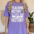 History Teacher Appreciation History Teaching Women's Comfort Colors T-Shirt Violet