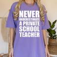 Never Underestimate A Private School Teacher Back To School Women's Comfort Colors T-Shirt Violet