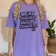 Weird Teachers Build Character School Pun Women's Comfort Colors T-Shirt Violet Weird Teachers Build Character School Pun Women's Comfort Colors T-Shirt Violet