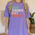 Weird Teachers Build Character Teacher Appreciation Week Day Women's Comfort Colors T-Shirt Violet