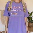 Women I Don't Always Sing Oh Wait Yes I Do Music Teacher Women's Comfort Colors T-Shirt Violet Women I Don't Always Sing Oh Wait Yes I Do Music Teacher Women's Comfort Colors T-Shirt Violet