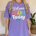 Y'All Gonna Learn Today Back To School First Day Teacher Women's Comfort Colors T-Shirt Violet Y'All Gonna Learn Today Back To School First Day Teacher Women's Comfort Colors T-Shirt Violet