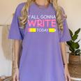 Y'All Gonna Write Today Writing Teacher English Teacher Joke Women's Comfort Colors T-Shirt Violet Y'All Gonna Write Today Writing Teacher English Teacher Joke Women's Comfort Colors T-Shirt Violet