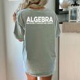 Algebra Quote For Math Lover Teacher Love Algebra Men Women Kids Women's Comfort Colors T-Shirt Back Print Bay Algebra Quote For Math Lover Teacher Love Algebra Men Women Kids Women's Comfort Colors T-Shirt Back Print Bay