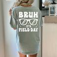 Bruh It's Field Day Teacher Boys Girls Kids Happy Field Day Women's Comfort Colors T-Shirt Back Print Bay
