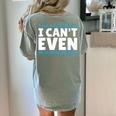I Can't Even Math Mathematics Teacher Women's Comfort Colors T-Shirt Back Print Bay