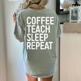 Coffee Teach Sleep Repeat Shirt Coffee Men Women Teacher Women's Comfort Colors T-Shirt Back Print Bay
