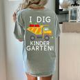 I Dig Kindergarten Student Teacher Construction First Day Women's Comfort Colors T-Shirt Back Print Bay