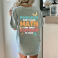 Dinosaurs Didn't Learn Math Mathematics Math Teacher Women's Comfort Colors T-Shirt Back Print Bay Dinosaurs Didn't Learn Math Mathematics Math Teacher Women's Comfort Colors T-Shirt Back Print Bay