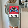 All Done Sped Teacher ASL Teacher Neurodiversity Hand Sign Women's Comfort Colors T-Shirt Back Print Bay
