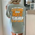 I Don't Need A Costume I'm Math Teacher Costume Halloween Women's Comfort Colors T-Shirt Back Print Bay