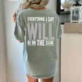 Everything I Say WILL Be On The Exam Teacher For Men Women Women's Comfort Colors T-Shirt Back Print Bay