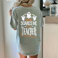 Halloween Teacher Nothing Scares Me Women Men Teachers Women's Comfort Colors T-Shirt Back Print Bay