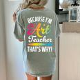 Because I'm The Art Teacher That's Why Artists Men Women Women's Comfort Colors T-Shirt Back Print Bay Because I'm The Art Teacher That's Why Artists Men Women Women's Comfort Colors T-Shirt Back Print Bay