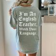 I'm An English Teacher Watch Your Language Teachers Women's Comfort Colors T-Shirt Back Print Bay I'm An English Teacher Watch Your Language Teachers Women's Comfort Colors T-Shirt Back Print Bay