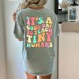 It's A Good Day To Teach Tiny Humans Teacher Teaching Women's Comfort Colors T-Shirt Back Print Bay It's A Good Day To Teach Tiny Humans Teacher Teaching Women's Comfort Colors T-Shirt Back Print Bay