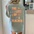 The Life Of A Teacher Back To School Women Men Women's Comfort Colors T-Shirt Back Print Bay The Life Of A Teacher Back To School Women Men Women's Comfort Colors T-Shirt Back Print Bay