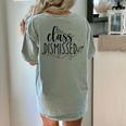 I Love You All Class Dismissed Teacher Last Day Of School Women's Comfort Colors T-Shirt Back Print Bay I Love You All Class Dismissed Teacher Last Day Of School Women's Comfort Colors T-Shirt Back Print Bay