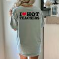 I Love Hot Teachers Men Women Women's Comfort Colors T-Shirt Back Print Bay