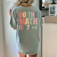 Do The Math 67 Meme Six Seven Teacher Women's Comfort Colors T-Shirt Back Print Bay Do The Math 67 Meme Six Seven Teacher Women's Comfort Colors T-Shirt Back Print Bay