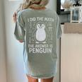 I Did The Math The Answer Is Penguin Math Teacher Women's Comfort Colors T-Shirt Back Print Bay I Did The Math The Answer Is Penguin Math Teacher Women's Comfort Colors T-Shirt Back Print Bay