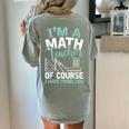 Im A Math Teacher Of Course I Have Problems Teacher Women's Comfort Colors T-Shirt Back Print Bay