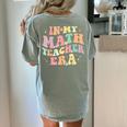 In My Math Teacher Era Retro Back To School Groovy Teacher Men Women Women's Comfort Colors T-Shirt Back Print Bay In My Math Teacher Era Retro Back To School Groovy Teacher Men Women Women's Comfort Colors T-Shirt Back Print Bay
