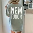 Nem Tudom Hungarian Teacher I Don't Know Men Women Girls Kids T-Shirt Women's Comfort Colors T-Shirt Back Print Bay Nem Tudom Hungarian Teacher I Don't Know Men Women Girls Kids T-Shirt Women's Comfort Colors T-Shirt Back Print Bay