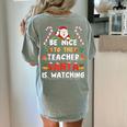 Be Nice To The Teacher Santa Is Watching Christmas Women's Comfort Colors T-Shirt Back Print Bay Be Nice To The Teacher Santa Is Watching Christmas Women's Comfort Colors T-Shirt Back Print Bay