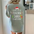 Be Nice Teacher Santa Watching Xmas School Students For Men Women Women's Comfort Colors T-Shirt Back Print Bay Be Nice Teacher Santa Watching Xmas School Students For Men Women Women's Comfort Colors T-Shirt Back Print Bay
