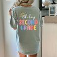 Oh Hey Second Grade First Day Of Teacher Girls Boys Kids Women's Comfort Colors T-Shirt Back Print Bay
