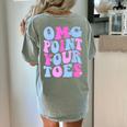 OMG Point Your Toes Dancing Teacher Tap Dancer Dance For Men Women Kids Women's Comfort Colors T-Shirt Back Print Bay